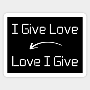 I give Love T-Shirt mug apparel hoodie tote gift sticker pillow art pin Sticker